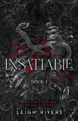 Book cover of Insatiable (The Edge of Darkness: Book 1) by Rivers, Leigh