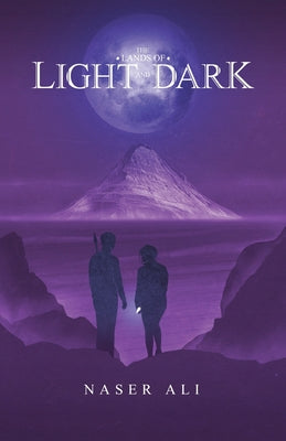 The Lands of Light and Dark by Naser Ali book cover