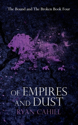 Book cover of Of Empires and Dust by Cahill, Ryan