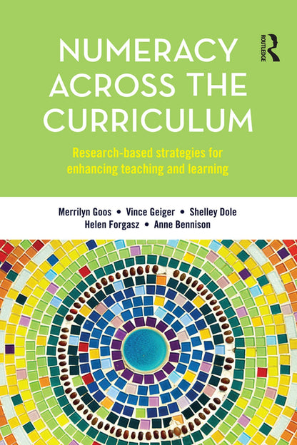 Book cover of Numeracy Across the Curriculum: Research-Based Strategies for Enhancing Teaching and Learning by Goos, Merrilyn