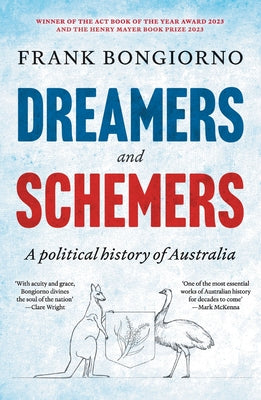 Dreamers and Schemers: A Political History of Australia by Frank Bongiorno book cover