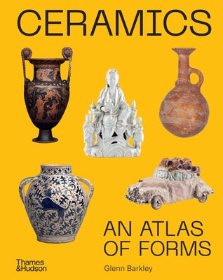 Ceramics: An Atlas of Forms by Glenn Barkley book cover