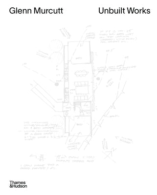 Book cover of Glenn Murcutt: Unbuilt Works by Sissons, Nick