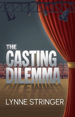 The Casting Dilemma by Lynne Stringer book cover