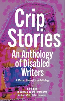 Crip Stories: An Anthology of Disabled Writers by Bs Windon book cover