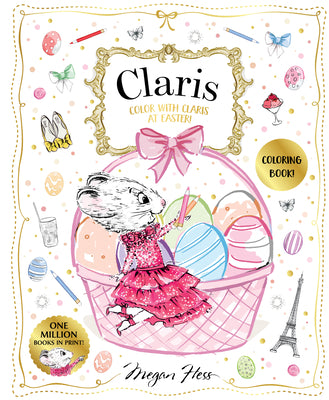 Book cover of Color with Claris at Easter!: A Claris: The Chicest Mouse in Paris Activity Book by Hess, Megan