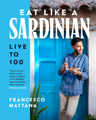 Eat Like a Sardinian: Live to 100 by Mattana, Francesco book cover