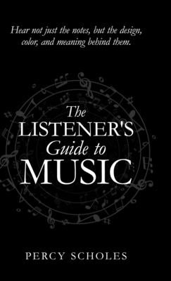 The Listener's Guide to Music by Percy Scholes book cover