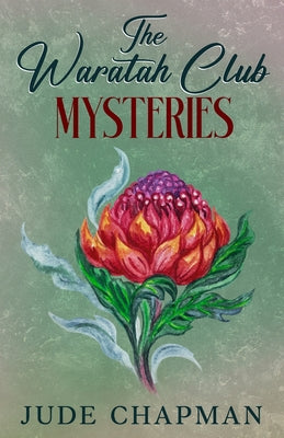 The Waratah Club Mysteries by Jude Chapman book cover
