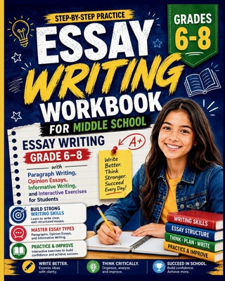 Essay Writing Workbook for Middle School: Essay Writing Grade 6-8 with Paragraph Writing, Opinion Essays, Informative Writing, and Interactive Exercis by Fanatomy book cover