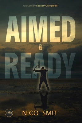 Aimed & Ready: Your PULLBACK is a setup for your COMEBACK! - Preparing Believers for Kingdom Purpose by Smit, Nico book cover