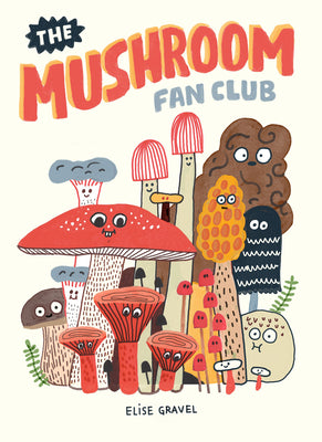 The Mushroom Fan Club by Elise Gravel book cover