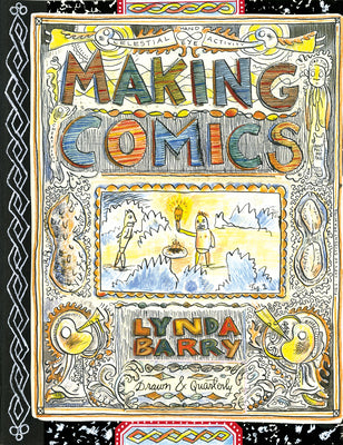 Making Comics by Barry, Lynda book cover
