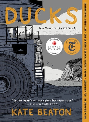 Book cover of Ducks: Two Years in the Oil Sands by Beaton, Kate