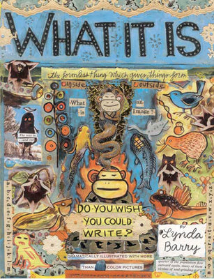 What It Is by Barry, Lynda book cover
