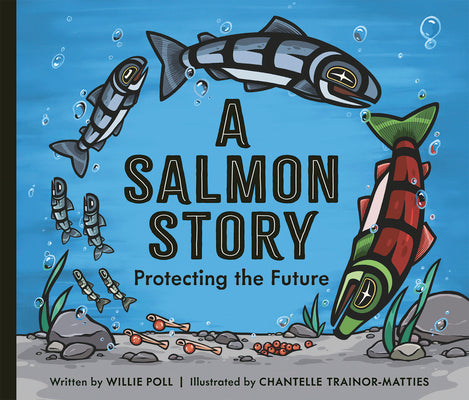 Book cover of A Salmon Story: Protecting the Future by Poll, Willie