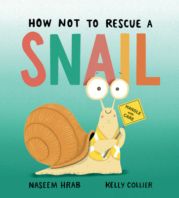 How Not to Rescue a Snail by Hrab, Naseem book cover