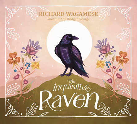 The Inquisitive Raven by Wagamese, Richard book cover