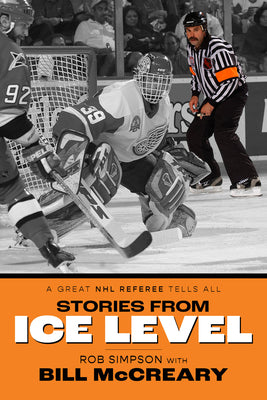 Stories from Ice Level: A Great NHL Referee Tells All by Simpson, Rob book cover