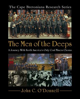 The Men of the Deeps: A Journey With North America's Only Coal Miners Chorus by John C. O'Donnell book cover
