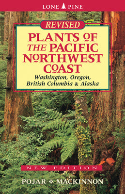 Book cover of Plants of the Pacific Northwest Coast: Washington, Oregon, British Columbia and Alaska by Pojar, Jim