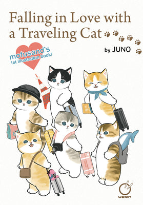 Falling in Love with a Traveling Cat: Mofusand's 1st Illustration Book! by Juno book cover