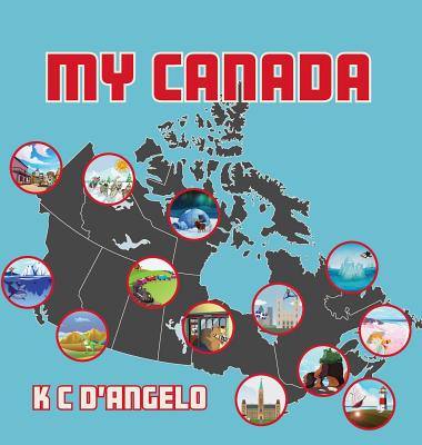 My Canada by K. C. D'Angelo book cover