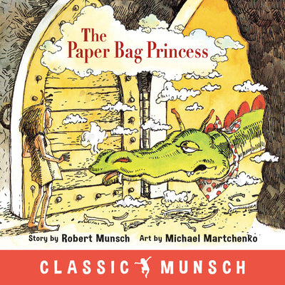 Book cover of The Paper Bag Princess (Classic Munsch) by Munsch, Robert