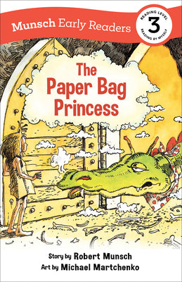 Book cover of The Paper Bag Princess Early Reader: (Munsch Early Reader) by Munsch, Robert