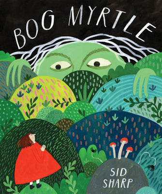 Book cover of Bog Myrtle by Sharp, Sid