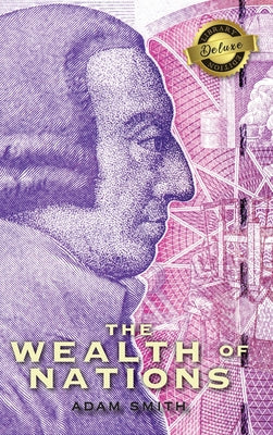The Wealth of Nations (Complete) (Books 1-5) (Deluxe Library Edition) by Adam Smith book cover