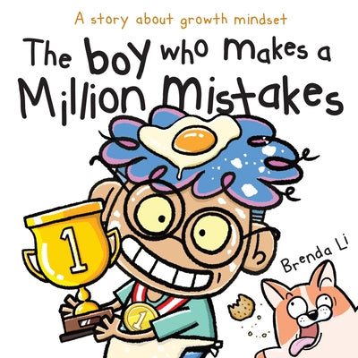 The Boy Who Makes A Million Mistakes: A Story About Growth Mindset for Kids to Boost Confidence, Self-Esteem and Resilience by Li, Brenda book cover