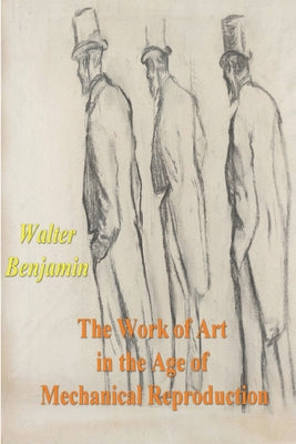The Work of Art in the Age of Mechanical Reproduction by Walter Benjamin book cover