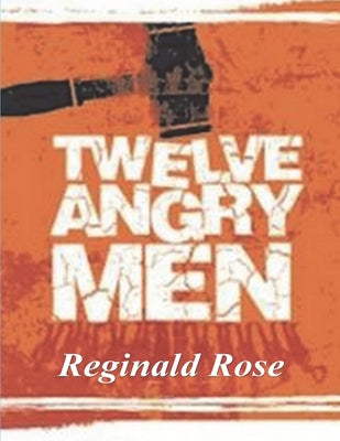 Book cover of Twelve Angry Men by Rose, Reginald