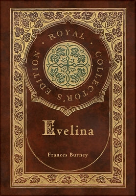 Evelina (Royal Collector's Edition) (Case Laminate Hardcover with Jacket) by Frances Burney book cover