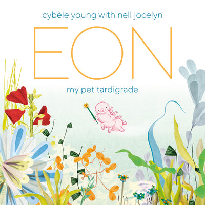 Eon: My Pet Tardigrade by Young, Cyb book cover