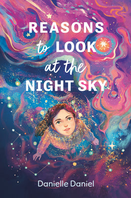 Reasons to Look at the Night Sky by Daniel, Danielle book cover
