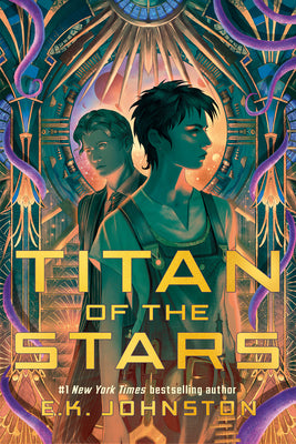 Titan of the Stars (Book 1) by E. K. Johnston book cover