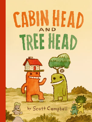 Book cover of Cabin Head and Tree Head (Cabin Head and Tree Head, Book #1) by Campbell, Scott