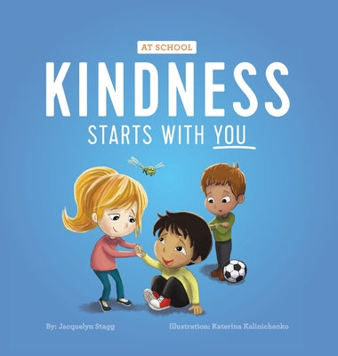 Kindness Starts With You - At School by Jacquelyn Stagg book cover