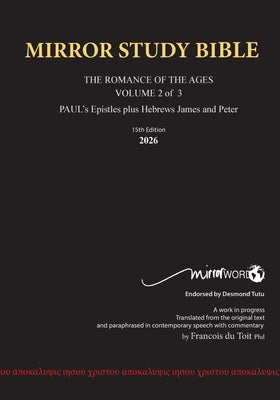 PAPERback 15th Edition MARCH 2026 MIRROR STUDY BIBLE 518p VOLUME 2 OF 3 Paul's Brilliant Epistles & The Amazing Book of Hebrews also, James - The Youn by Du Toit, Francois book cover