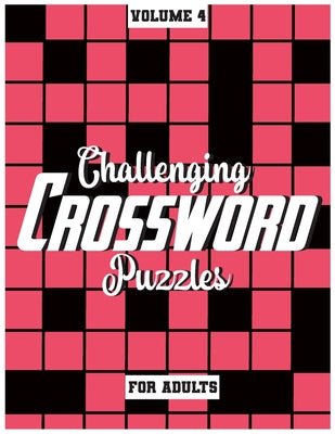 Book cover of Challenging Crossword Puzzles For Adults: Medium-Level Puzzles To Challenge Your Brain, Volume 4 by Books, Fun Activity