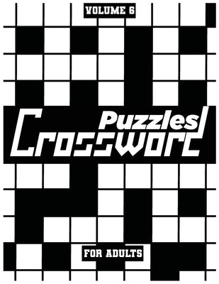 Book cover of Crossword Puzzles For Adults, Volume 6: Medium To High-Level Puzzles That Entertain and Challenge by Books, Fun Activity
