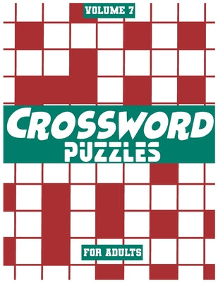 Book cover of Crossword Puzzles For Adults, Volume 7: Medium To High-Level Puzzles That Entertain and Challenge by Books, Fun Activity