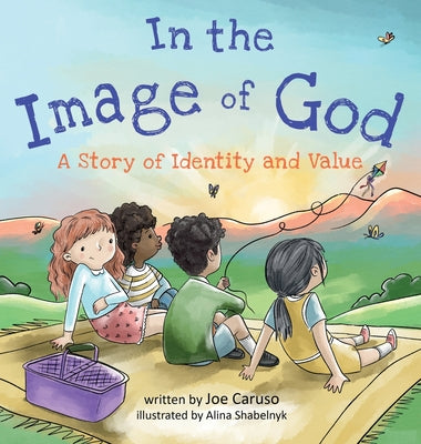 In the Image of God: A Story of Identity and Value by Joe Caruso book cover