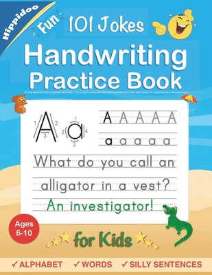 Handwriting Practice Book for Kids Ages 6-8: Printing workbook for Grades 1, 2 & 3, Learn to Trace Alphabet Letters and Numbers 1-100, Sight Words, 10 by Hippidoo book cover