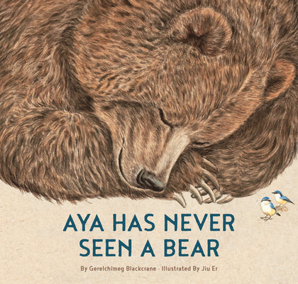 Book cover of Aya Has Never Seen a Bear by Blackcrane, Gerelchimeg