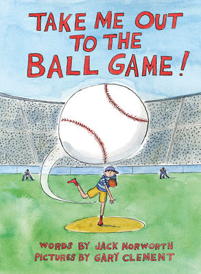 Take Me Out to the Ball Game by Norworth, Jack book cover