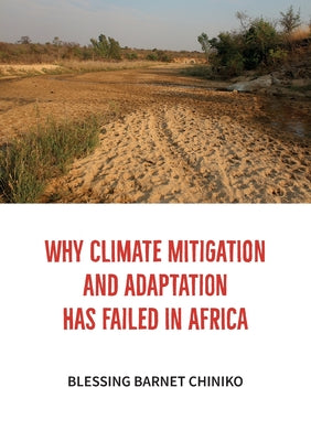 Why Climate Mitigation and Adaptation has failed in Africa by Blessing Barnet Chiniko book cover