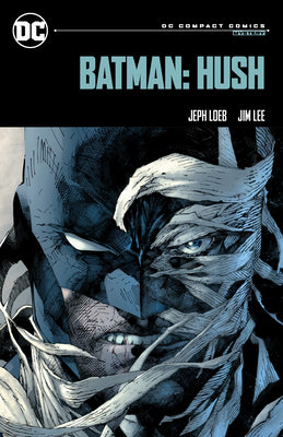 Book cover of Batman: Hush: DC Compact Comics Edition by Loeb, Jeph